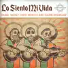 Daniel Valdez, David Hidalgo & Eugene Rodriguez - Lo Siento Mi Vida - Single